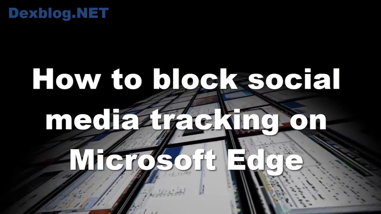 How to Block Social Media Tracking on Microsoft Edge