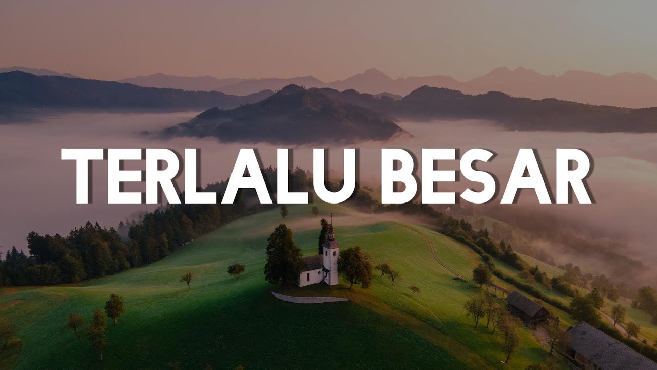 Terlalu Besar, Kaulah Harapan, Waktu Yang Tepat (Lirik) - Mike Mohede