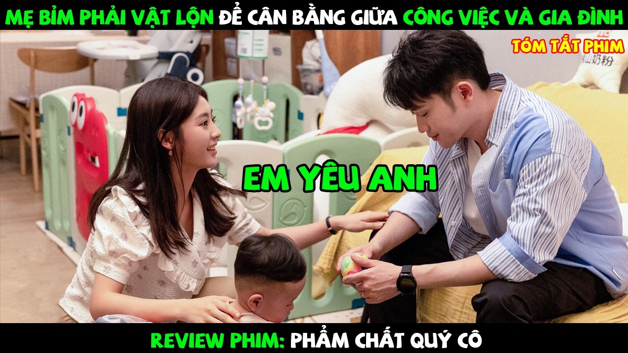 [Review Phim] Khi Mẹ Bỉm Phải Vật Lộn Để Cân Bằng Giữa Công Việc Và Gia Đình | Phẩm Chất Quý Cô