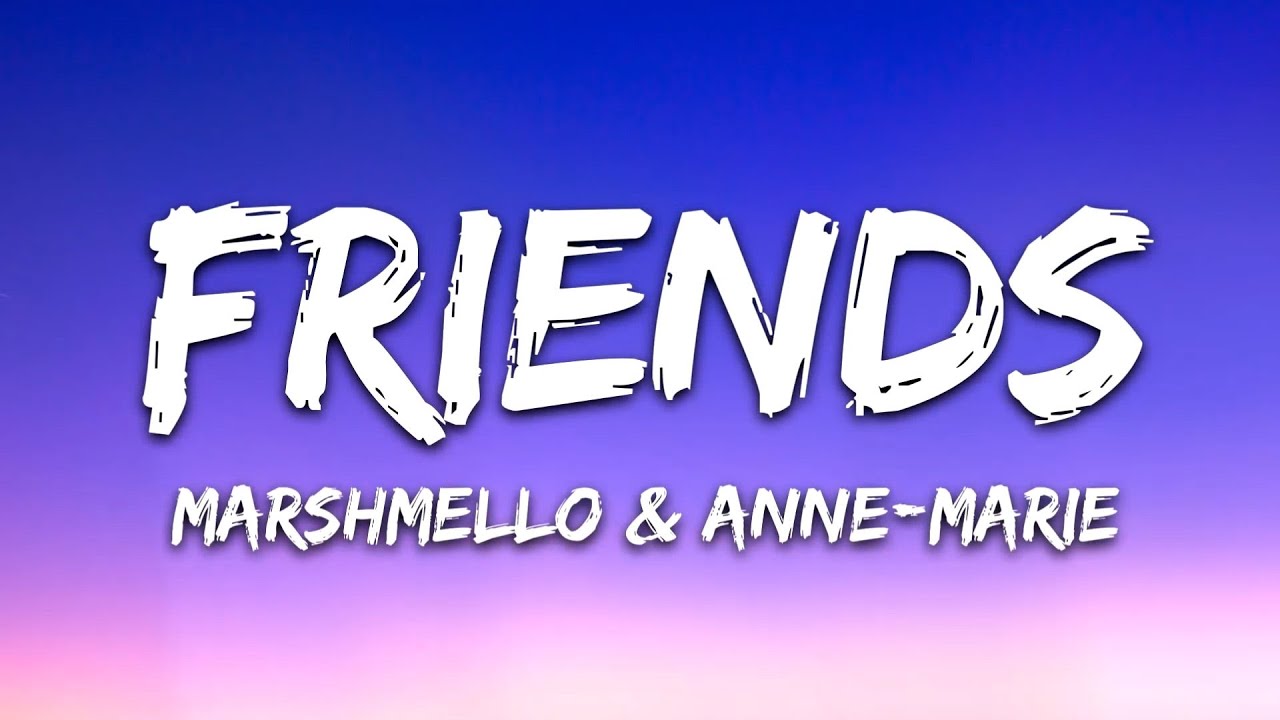 Marshmello & Anne-Marie - FRIENDS (Lyrics)