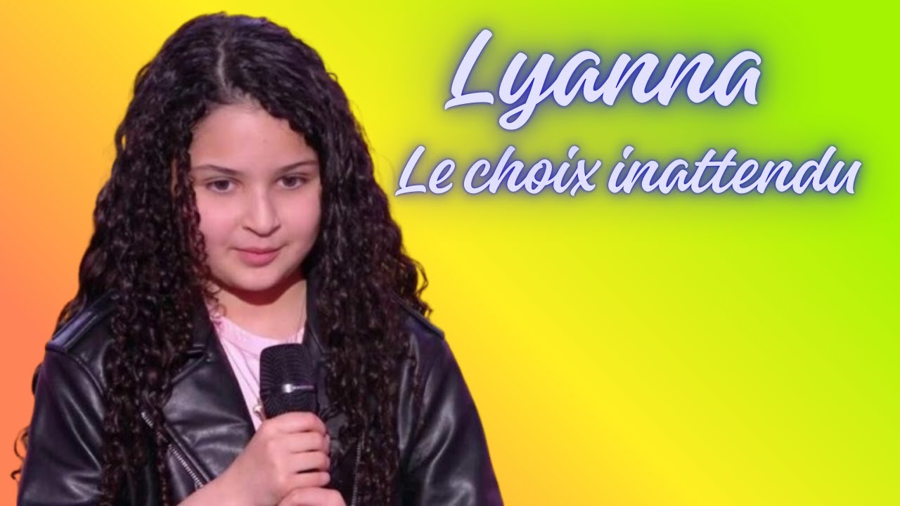 Lyanna Le choix inattendu de The Voice Kids