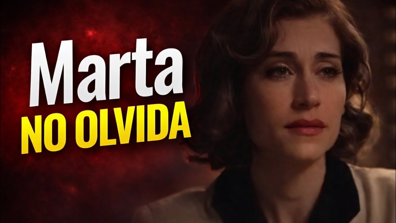 Marta no olvida @Mafinsdl2 