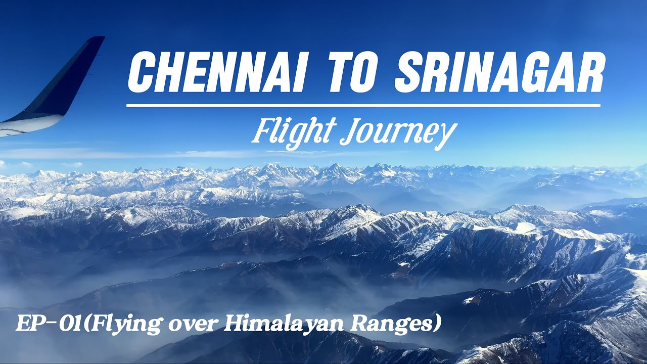 KASHMIR - Flight journey |chennai - Srinagar| Seeing 1st time Himalayan Mountain Ranges | EP-01