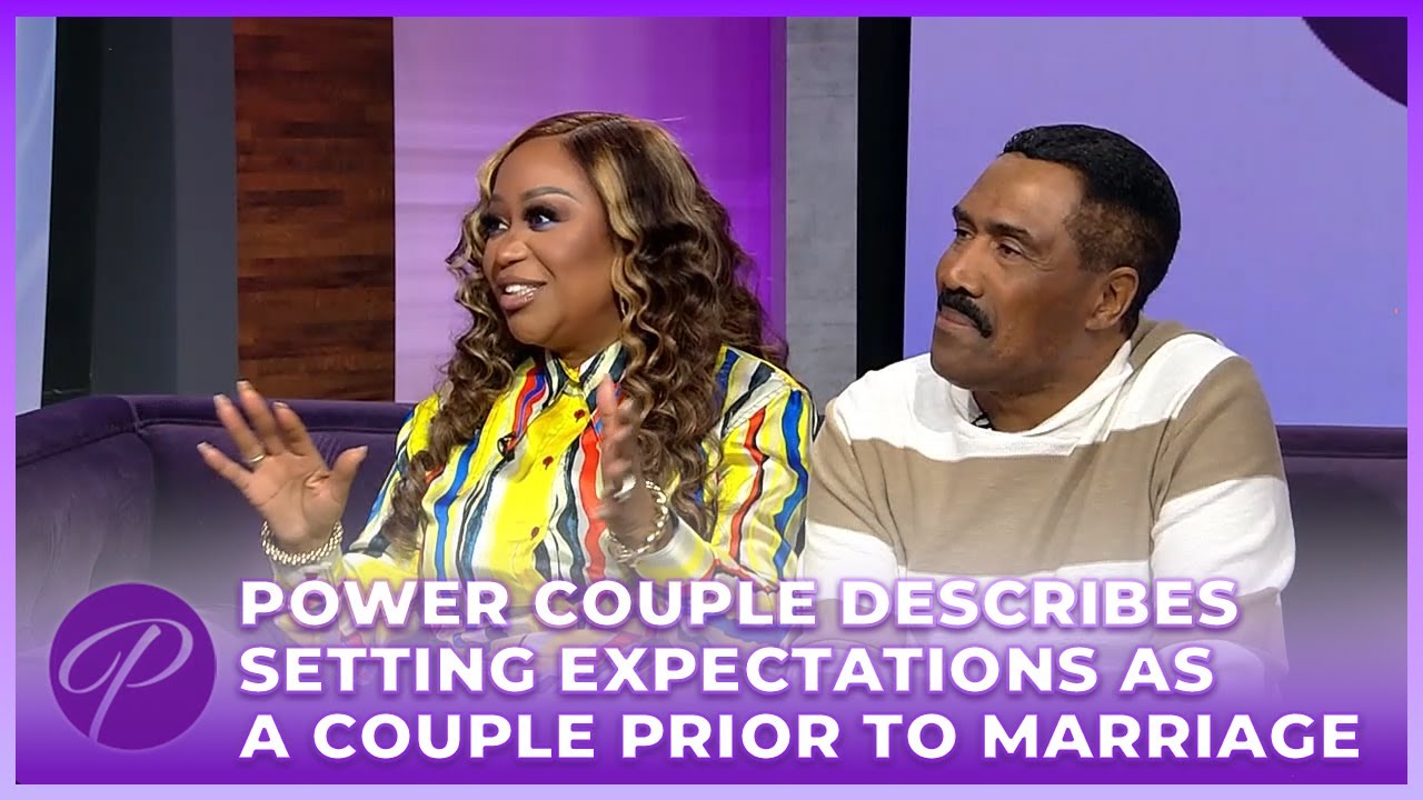 Power Couple Describes Setting Relationship Expectations Prior To Marriage