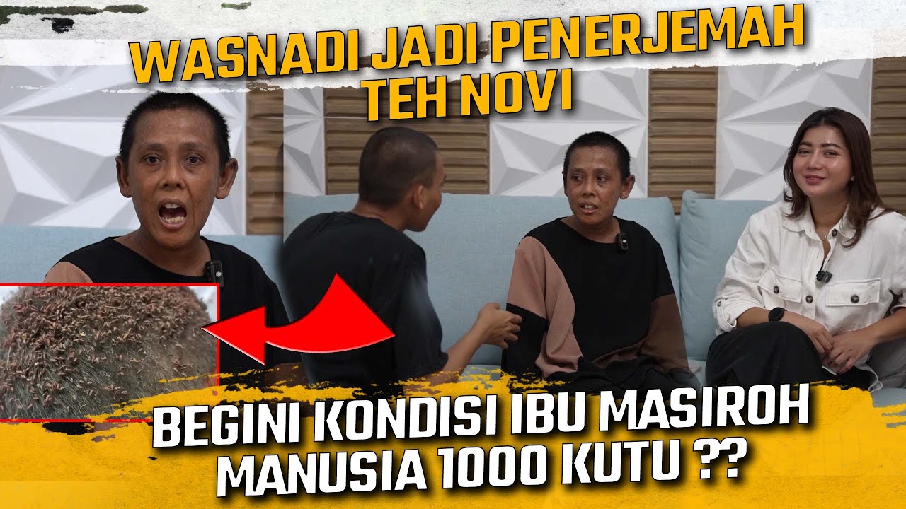 WASNADI JADI ASISTEN PENERJEMAH TEH NOVI ?? DAN BEGINI KONDISI IBU MASIROH MANUSIA SERIBU KUTU ??