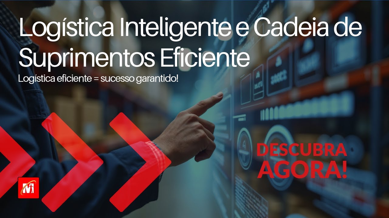 Logística Inteligente e Cadeia de Suprimentos Eficiente