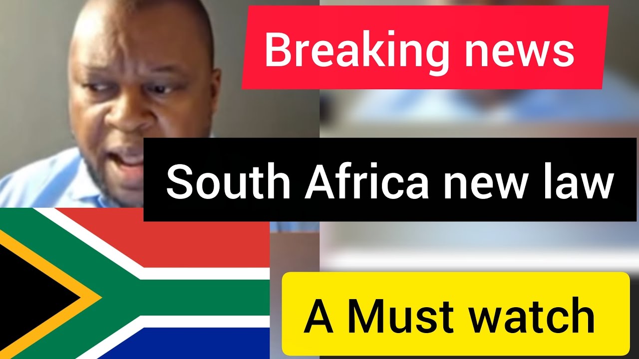 Breaking news, south Africa has made a new law,  foreigners didn't see this coming 