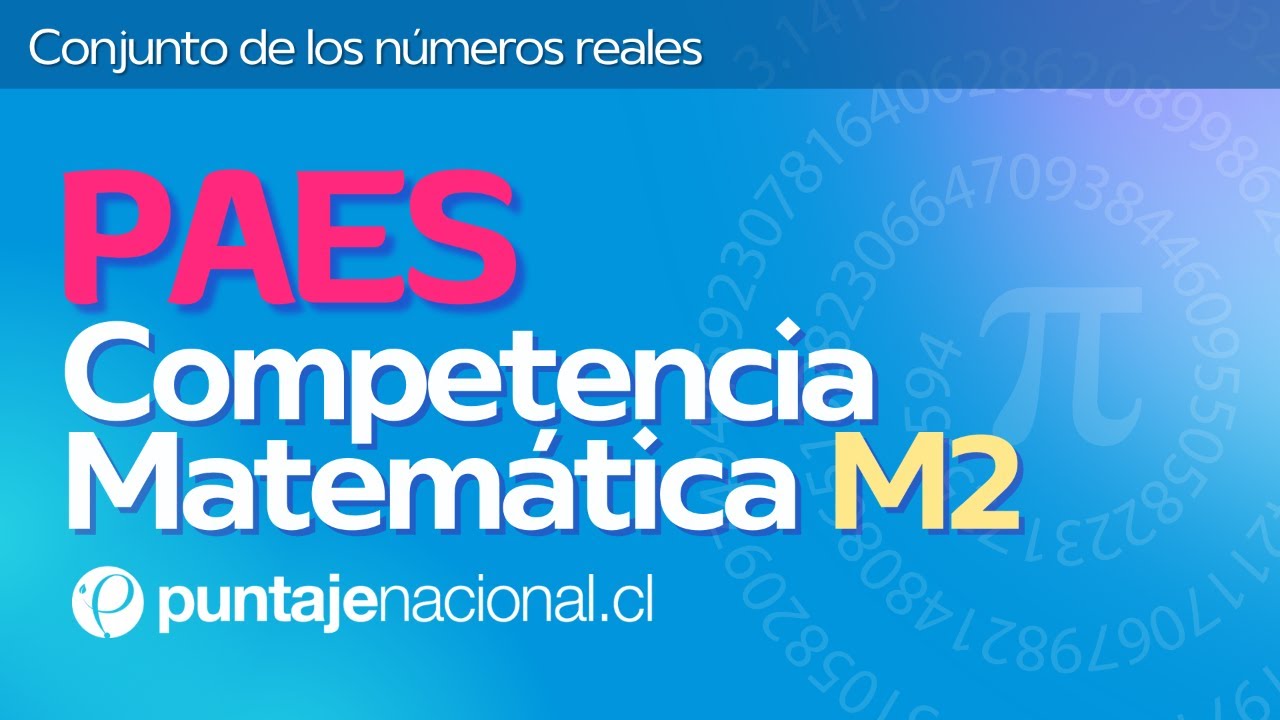 PAES | Matemática M2 | Conjunto de los números reales