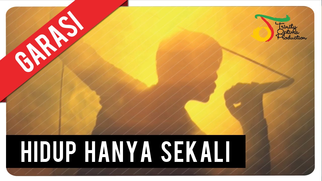Garasi - Hidup Hanya Sekali | Official Music Video