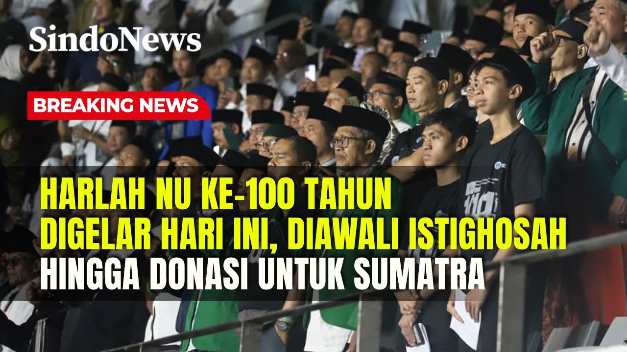 Harlah NU ke-100: Diawali Istighosah hingga Donasi untuk Sumatra | Breaking News | 31/01