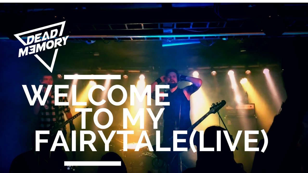 Dead Memory - Welcome To My Fairytale (live)