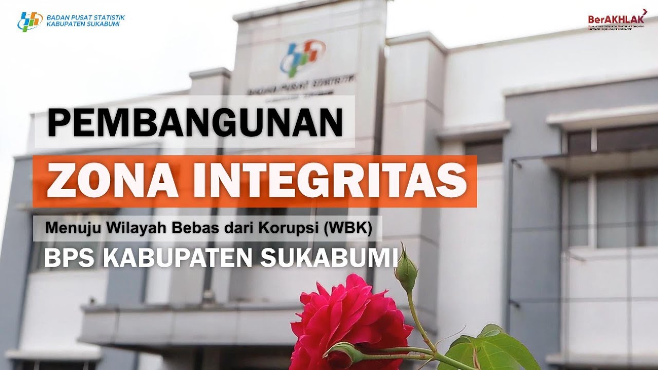 Profil Pembangunan Zona Integritas BPS Kabupaten Sukabumi menuju Wilayah Bebas dari Korupsi (WBK)