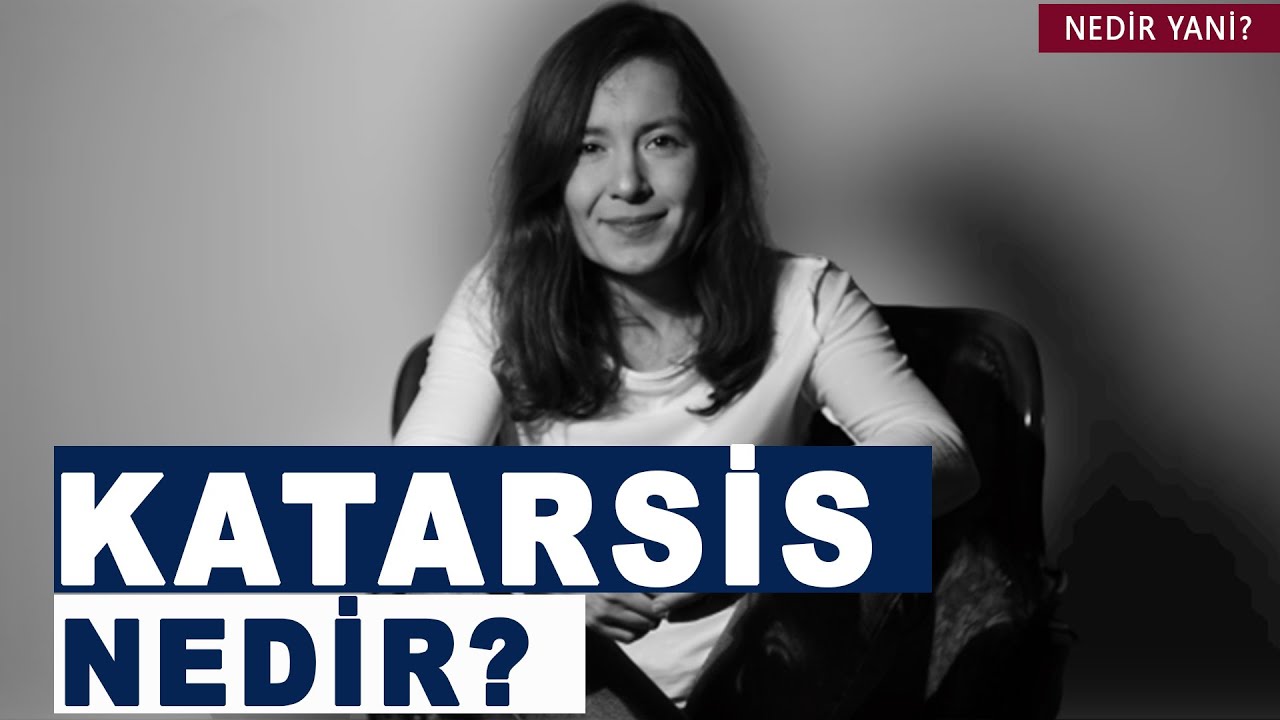 NEDİR YANİ? 1. BÖLÜM / KATARSIS NEDİR?