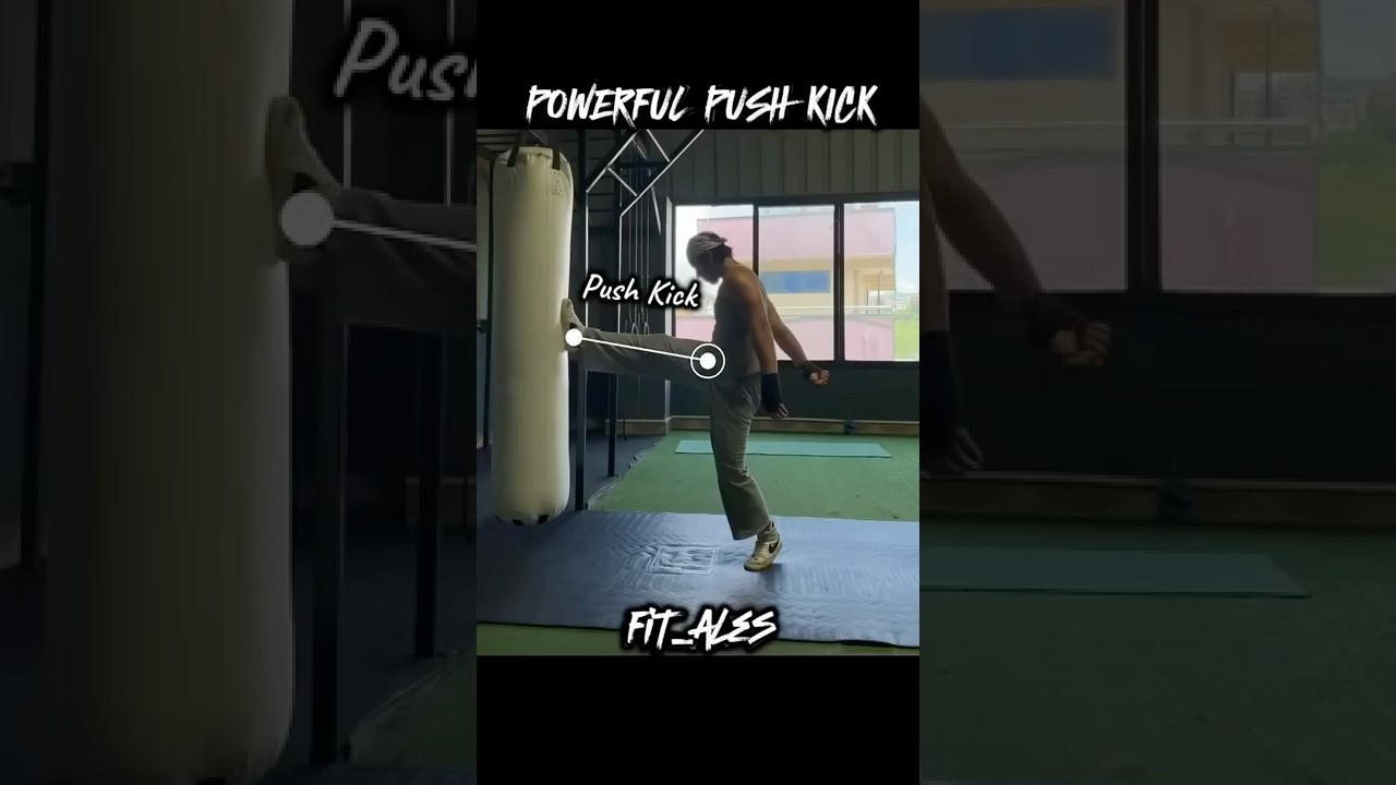 POWERFUL PUSH KICK 