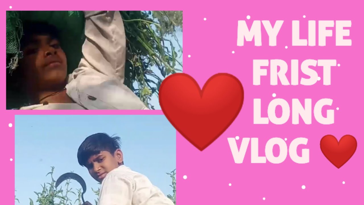 MY LIFE FRIST LONG VLOG ❤️❤️❤️ #longvideo #subscribe 
