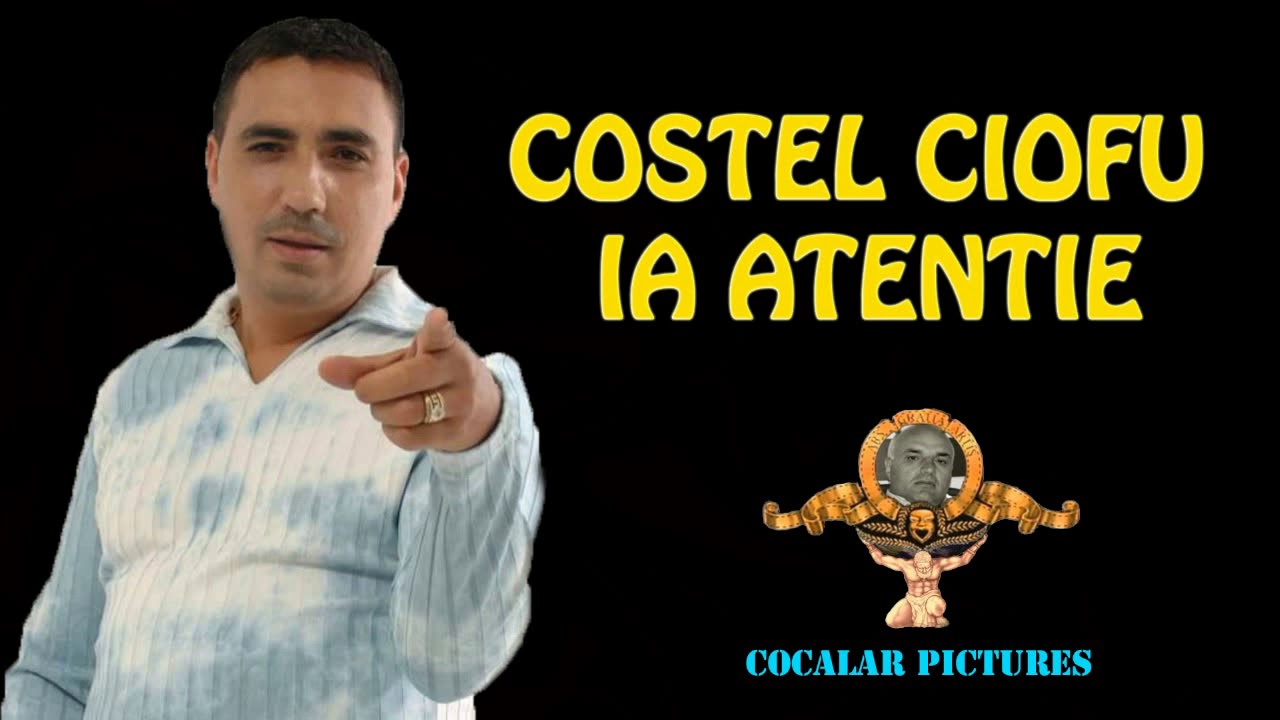 Costel Ciofu - Ia atentie (BEST SOUND QUALITY)