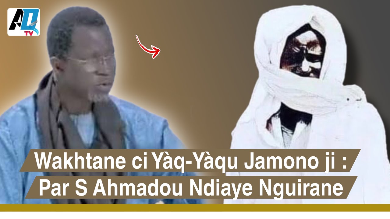 WAXTAAN CI YAQ YAQU JAMONO JI  PAR, SERIGNE AHMADOU NDIAYE NGUIRANE