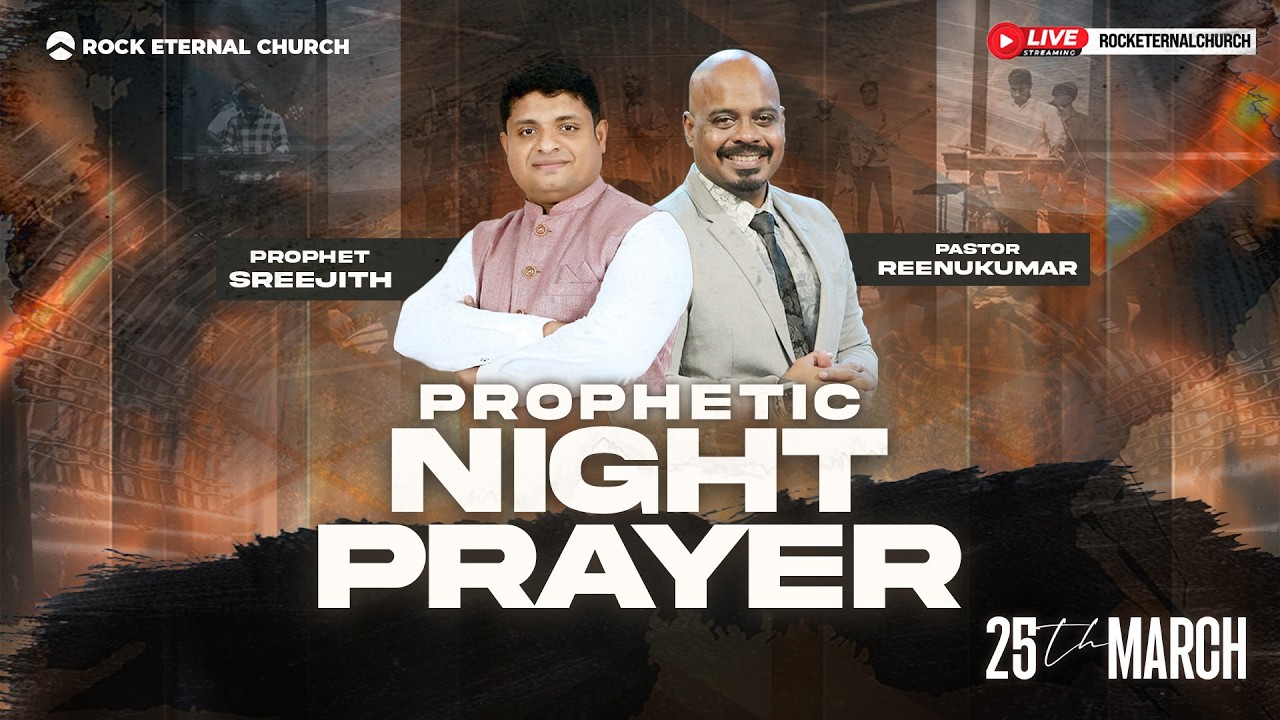 🔴 LIVE |  PROPHETIC NIGHT PRAYER | Ps.REENUKUMAR | 25th MAR 2026 | 9:00 PM | ROCK ETERNAL CHURCH