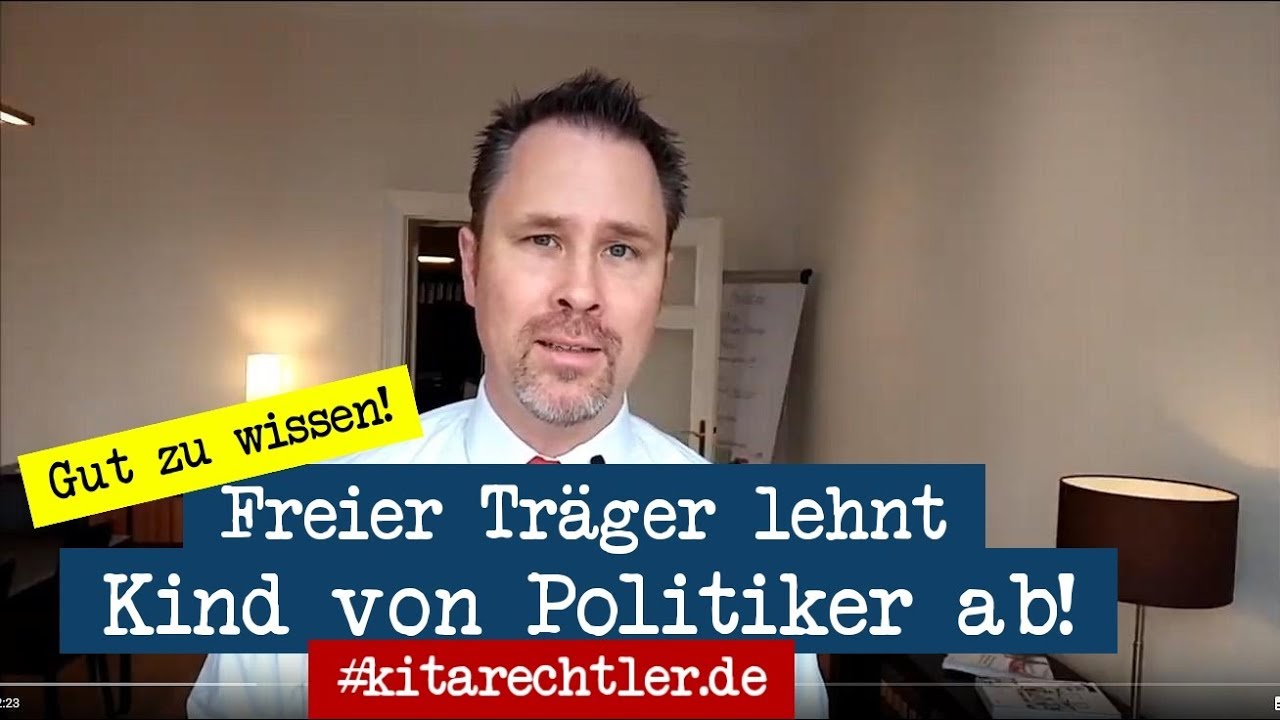 Kitarecht Folge 477 - Freier Tr&auml;ger lehnt Kind von Politiker ab... Zul&auml;ssig?