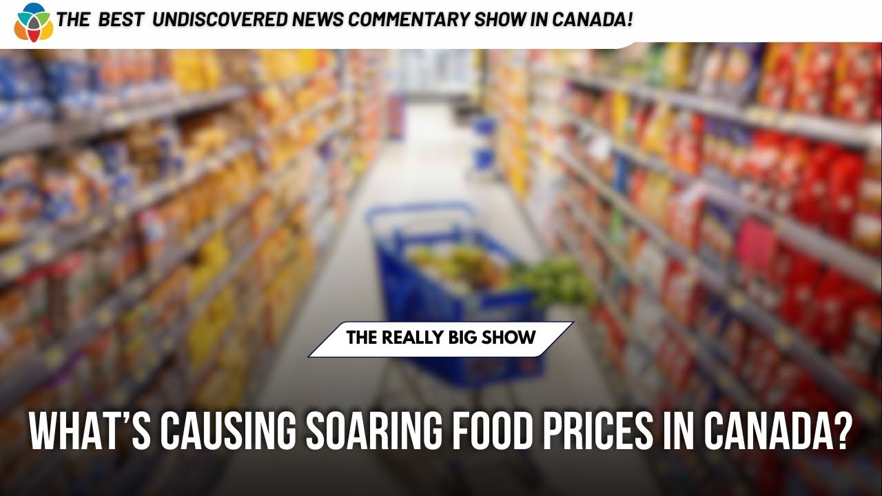 What’s causing soaring food prices in Canada?