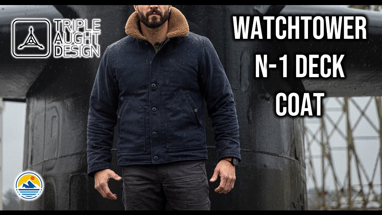 Triple Aught Design / Watchtower N-1 Deck Coat / History, Heritage, and COOL in One Jacket
