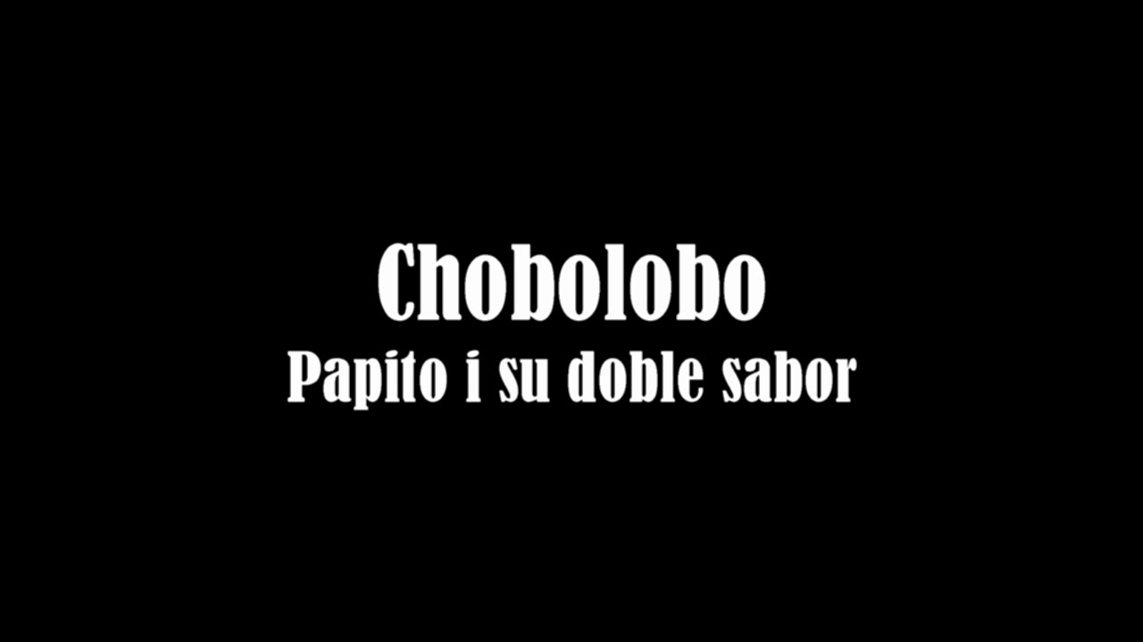 Chobolobo - Papito I Su Doble Sabor (1993)