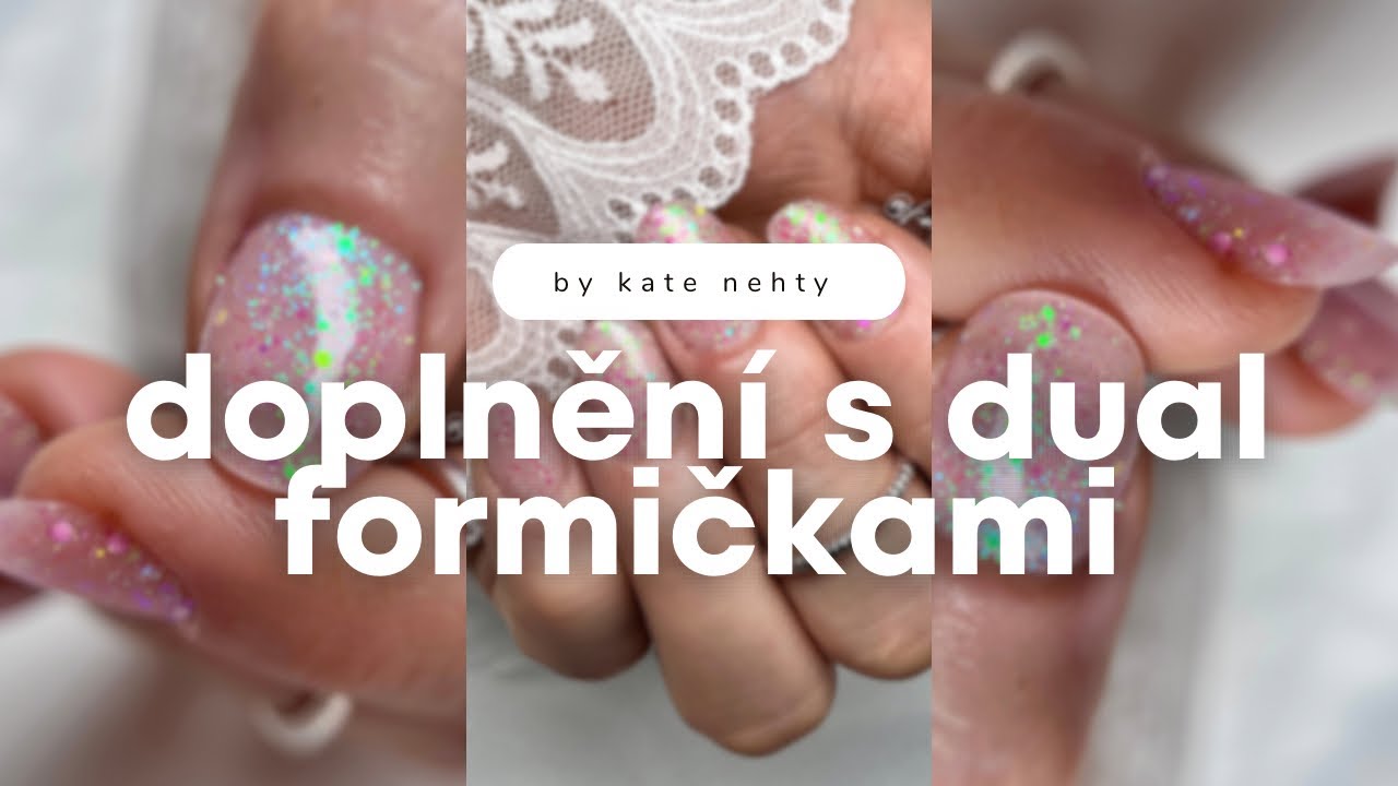 Doplněn&iacute; nehtů s dualforms + nov&aacute; model&aacute;ž, cel&yacute; postup 💅🏻 | Kate nehty