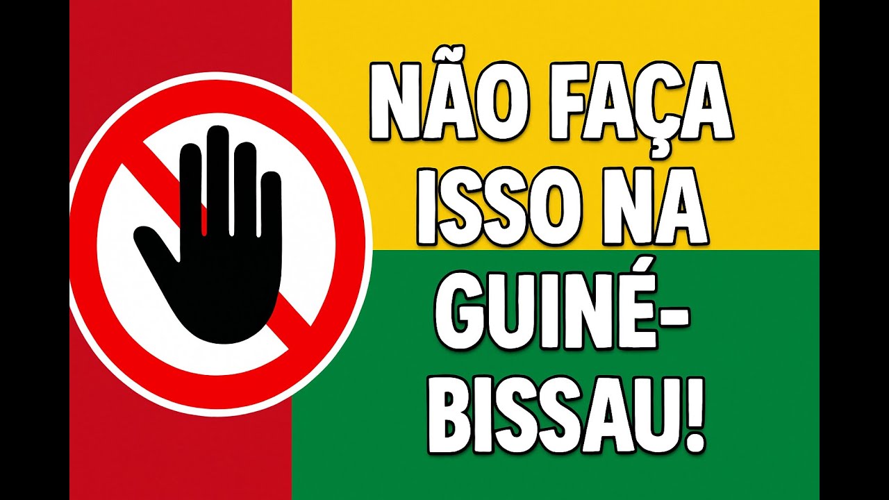 5 coisas que N&Atilde;O Deve Fazer em Guin&eacute;-Bissau!