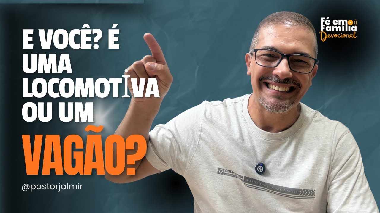 Vagões e Locomotivas | Devocional 21/1/26 | Marcos 2:1-4