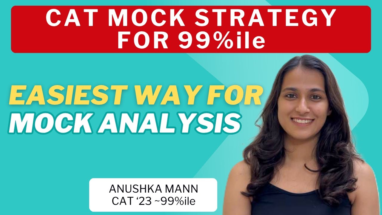 CAT Mock Strategy For 99%ile: How I Analyse & Attempt VARC, DILR, & Quant Mocks