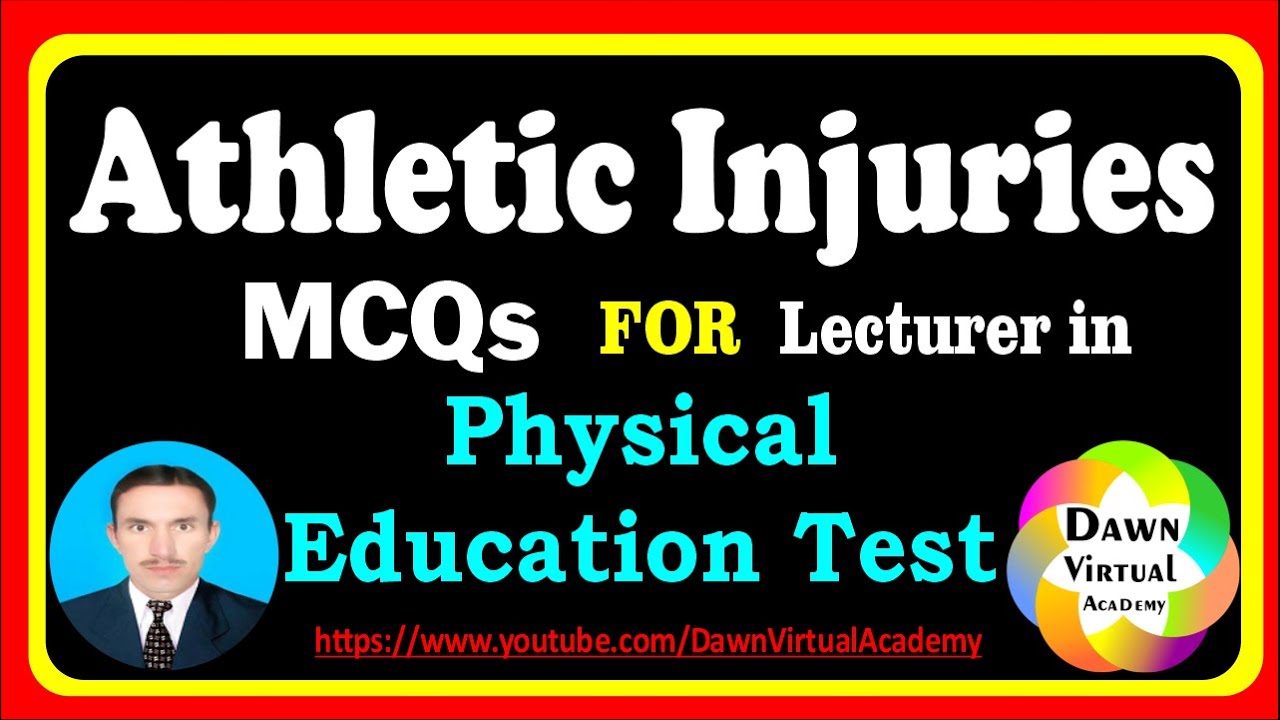 Athletic Injuries MCQs for Lecturer in Physical Education Test by Dawn Virtual Academy