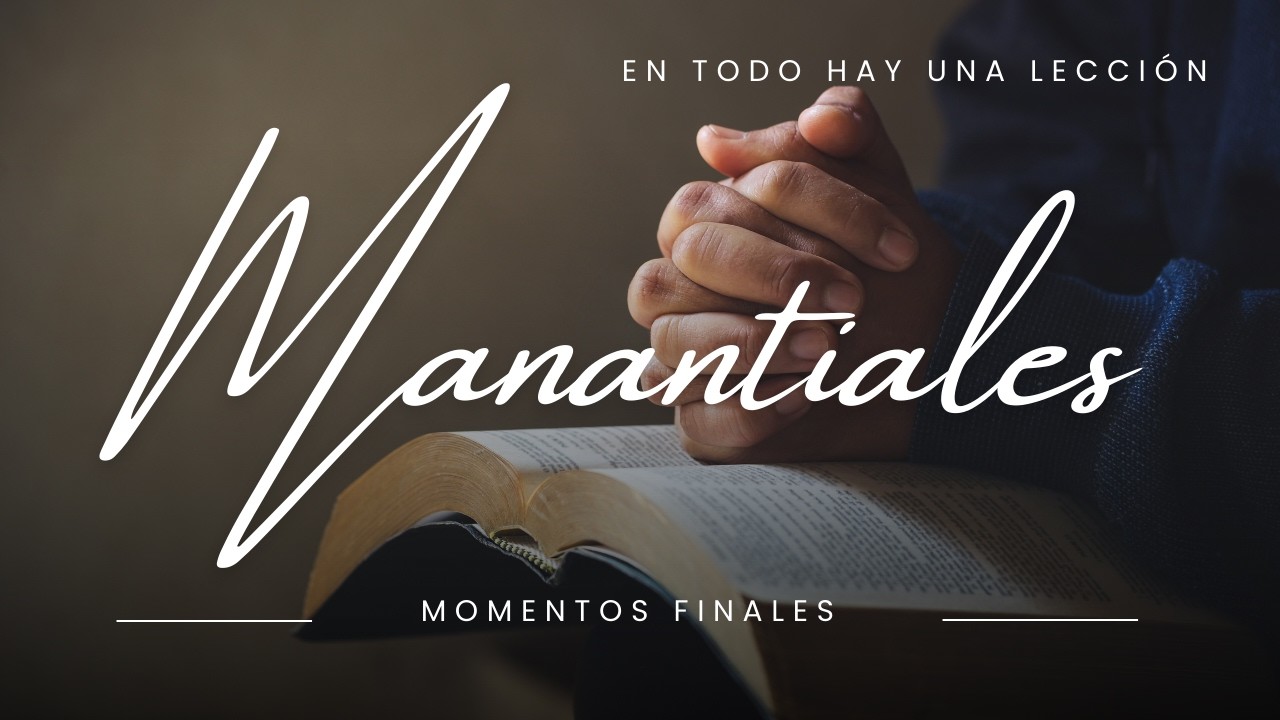 Momentos finales - Manantiales