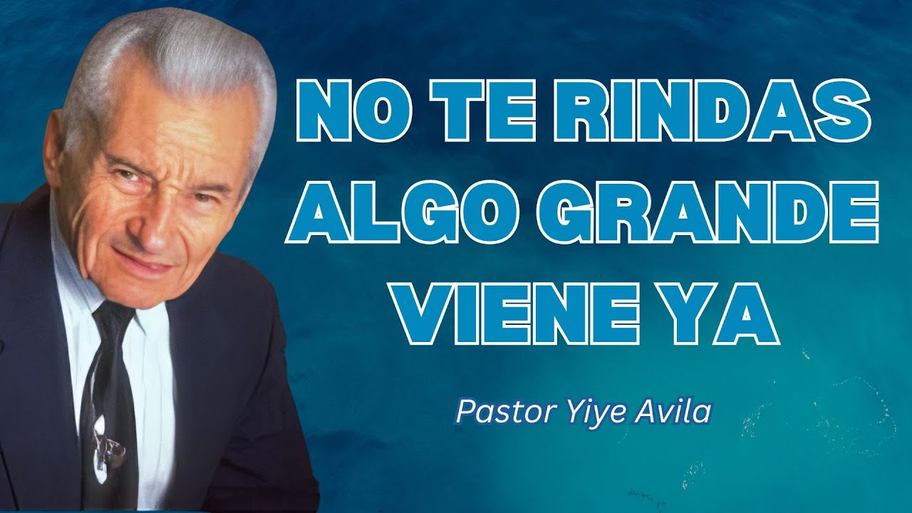 ¡Está en Camino! Cosas Increíbles Te Sucederán Muy Pronto - Yiye Ávila