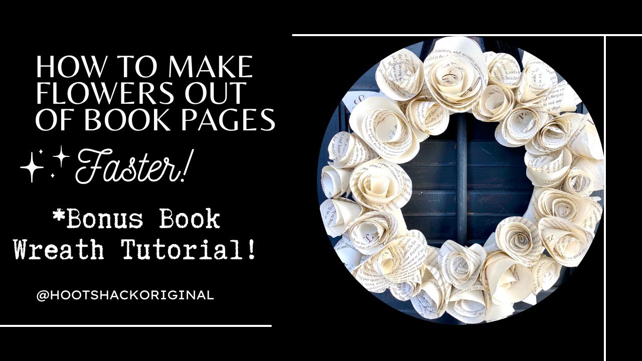 How To Make Flowers Out Of Book Pages  Faster! | Bonus Book Wreath Tutorial