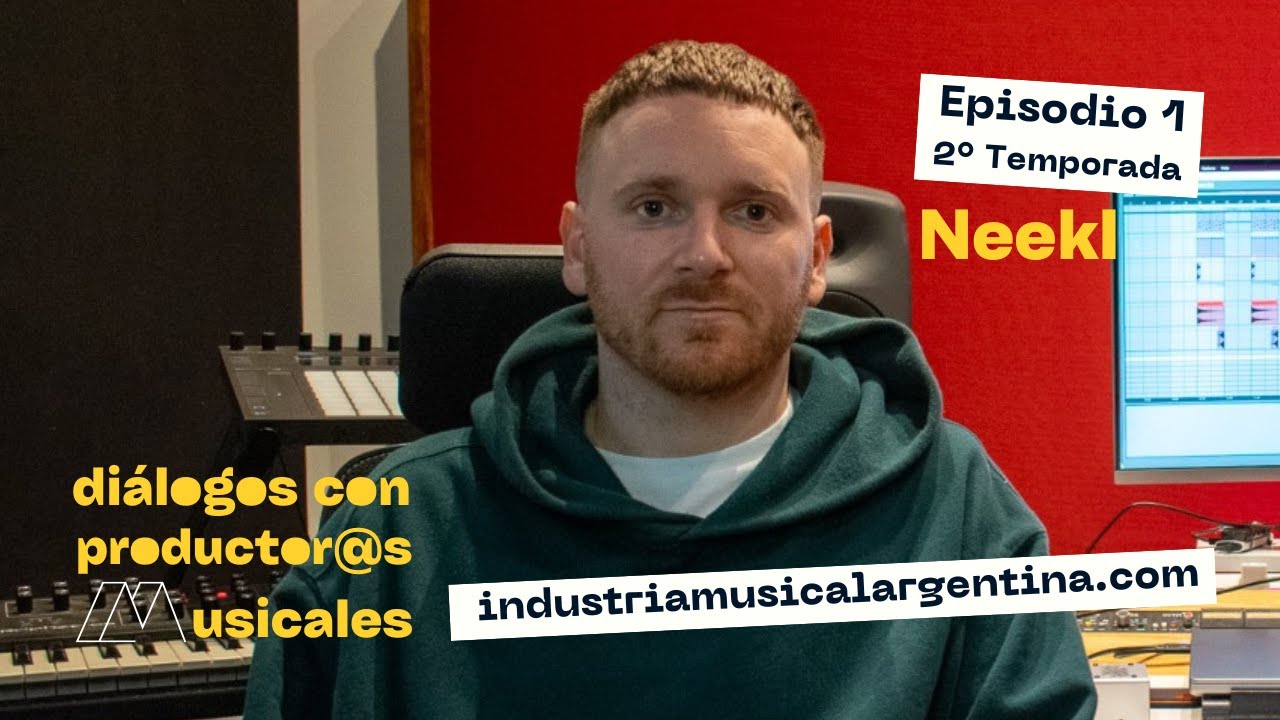 2° Temporada, Episodio 1 - Diálogo con Neekl, productor musical argentino