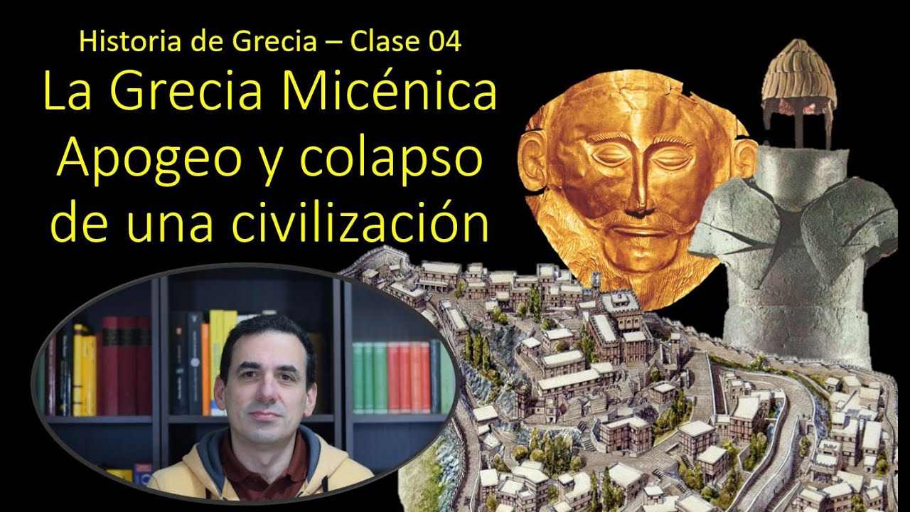 Historia de Grecia - clase 04 - Grecia Micénica (segunda parte)