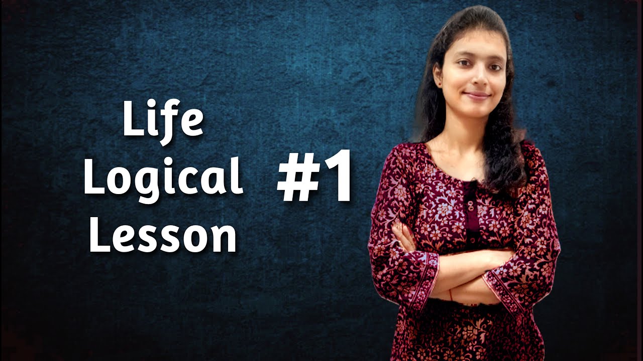 Life Logical Lesson #1