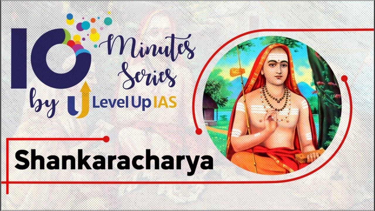 Shankaracharya - The God of Vedanta | 10 Minutes Series | UPSC CSE 2022 | Level Up IAS