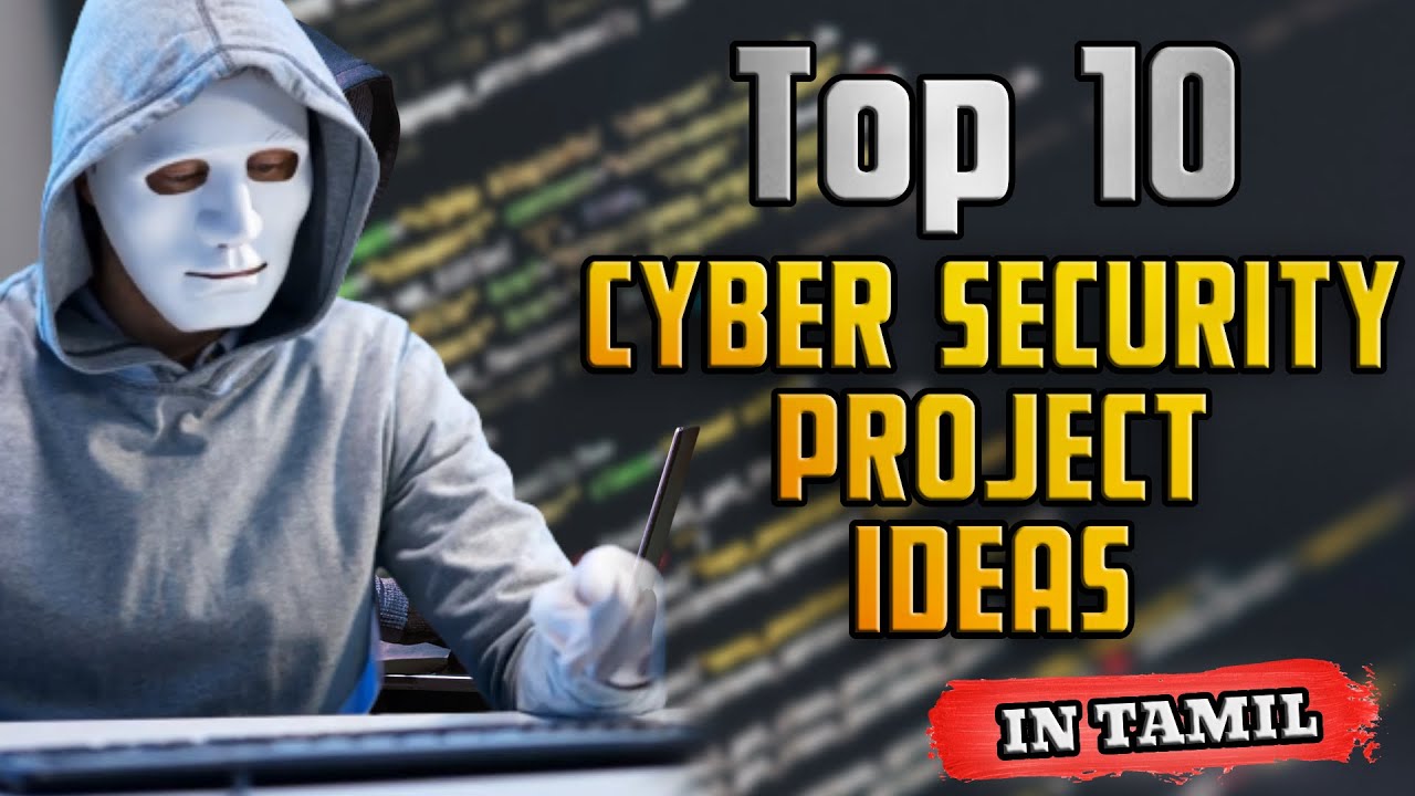 10 лучших идей для проектов в области кибербезопасности | Cyber ​​Voyage | На тамильском языке