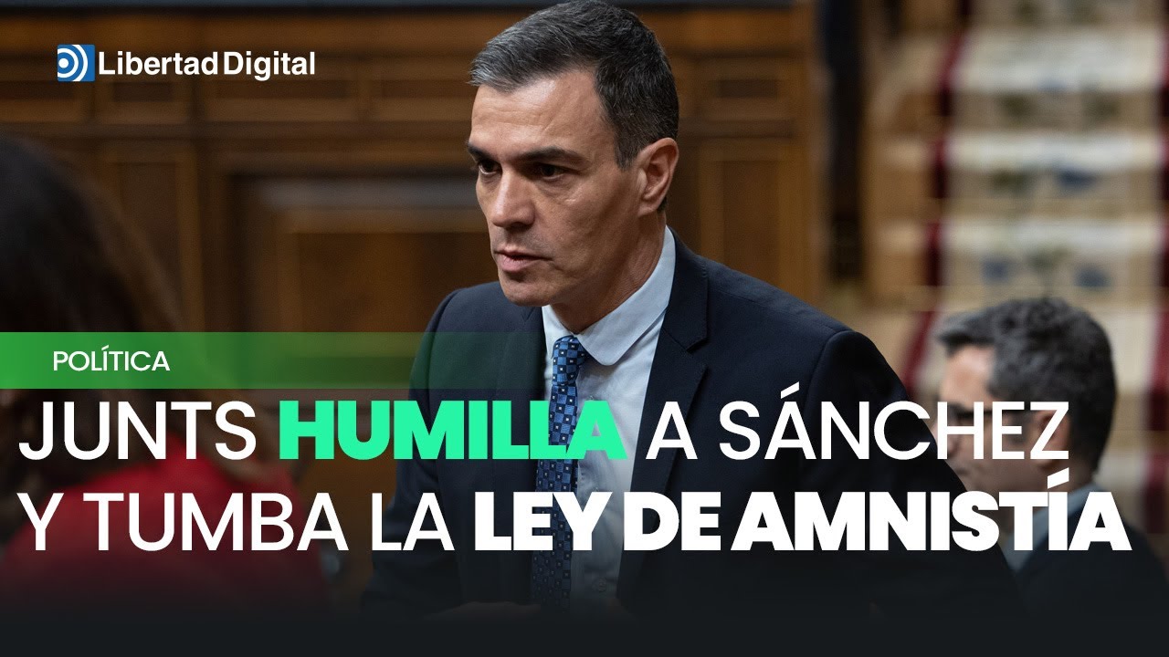 Junts humilla S&aacute;nchez y tumba la Ley de Amnist&iacute;a