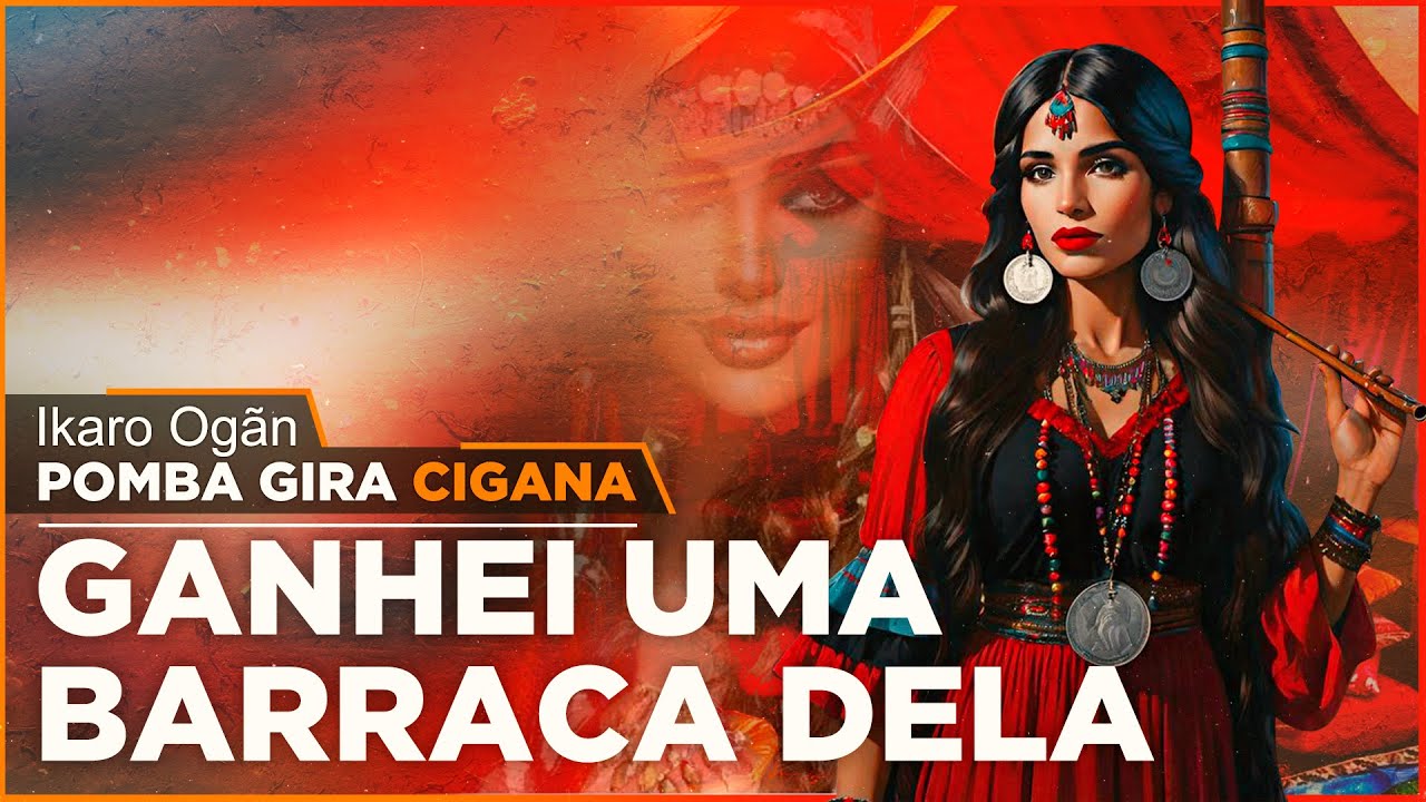 Ponto de Pomba Gira Cigana - Ganhei uma barraca dela