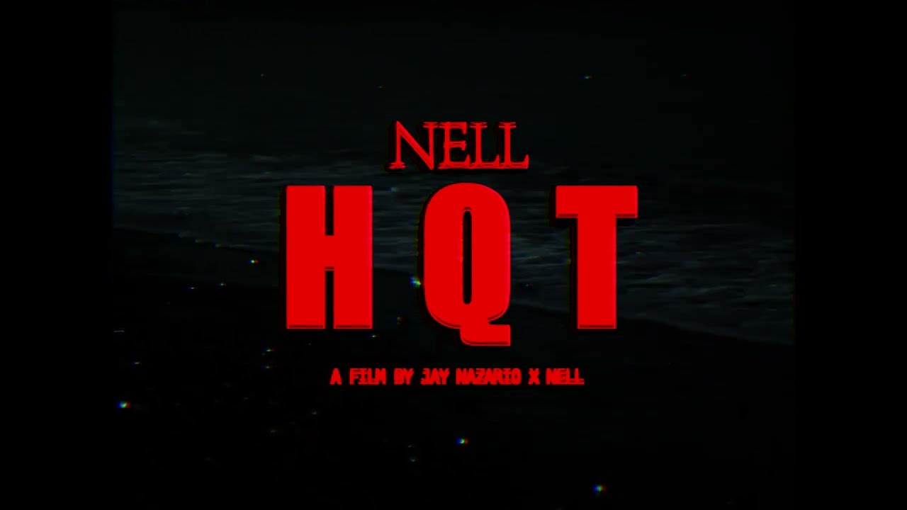 Nell - HQT (Official Video)