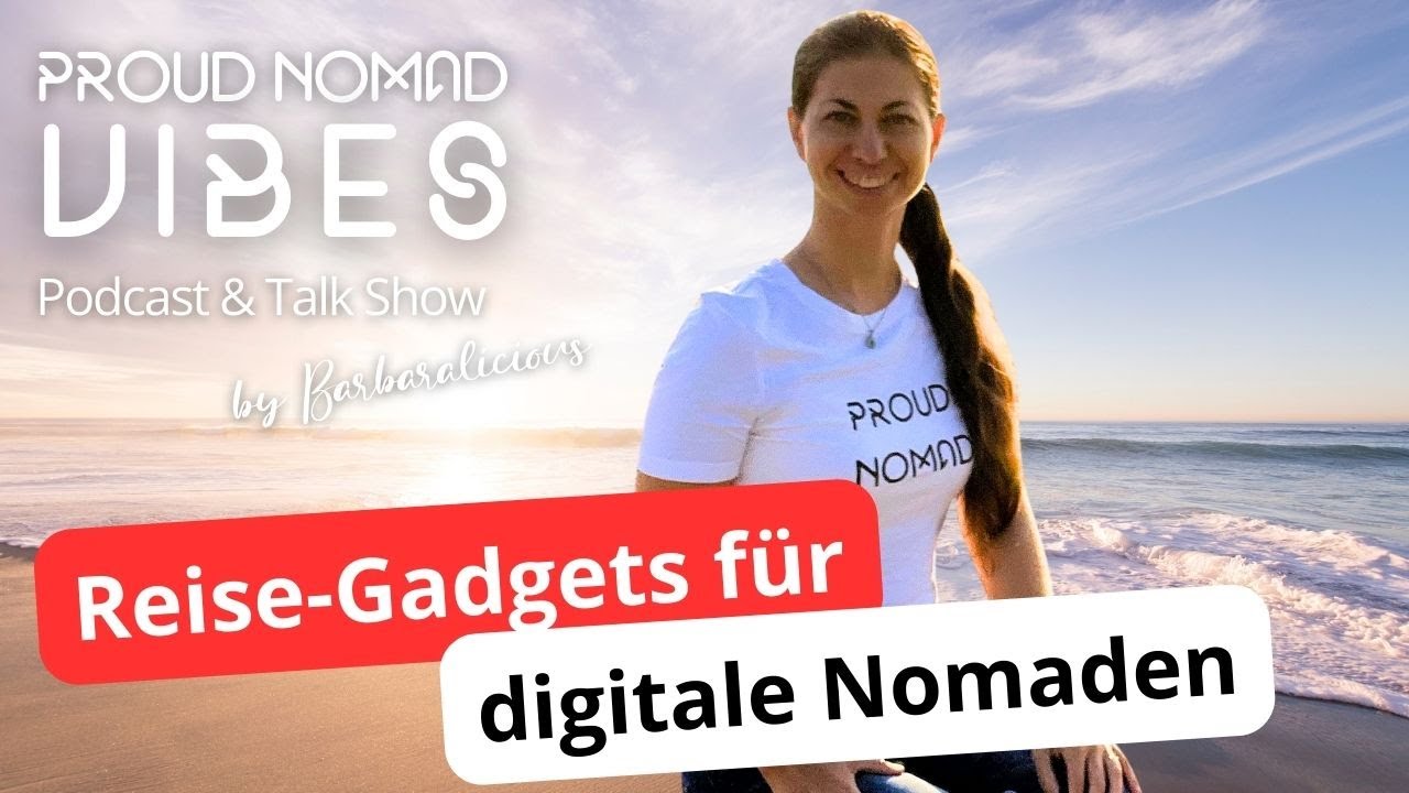Reise-Gadgets für digitale Nomaden: Power-Ports, Kopfhörer & mehr | Proud Nomad Vibes #33