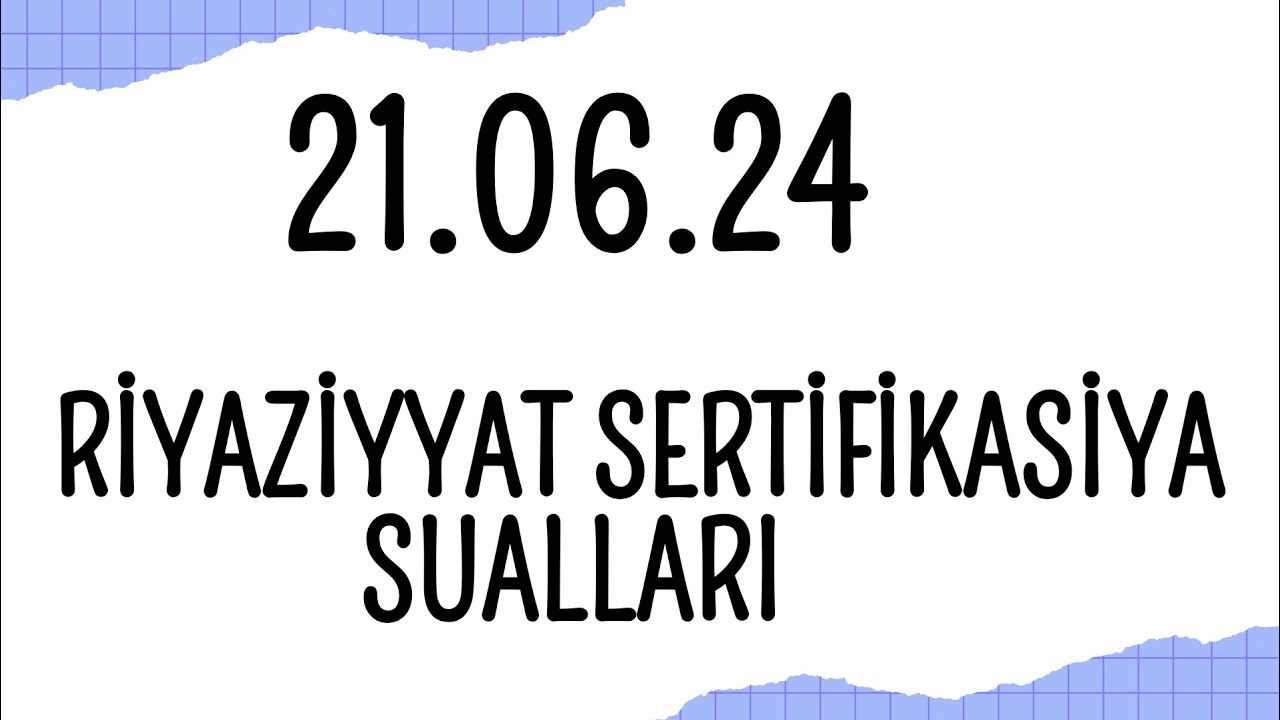 Sertifikasiya Riyaziyyat sualları 21 iyun #riyaziyyat #dim #sertifikasiya #blok #education #math