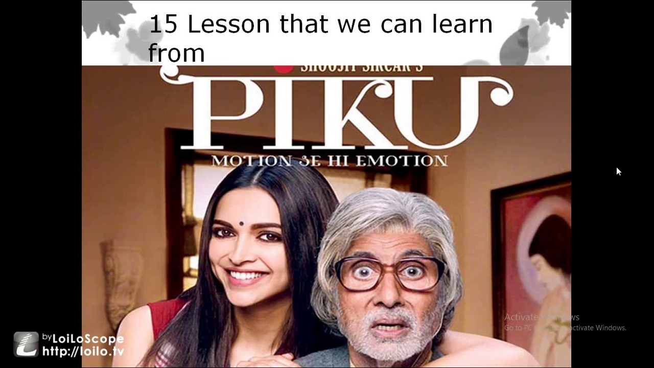15 things which you can learn from |Piku movie|