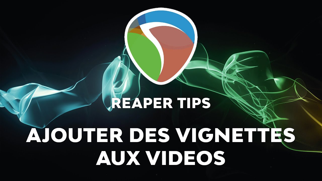 Ajouter des vignettes aux videos dans Reaper