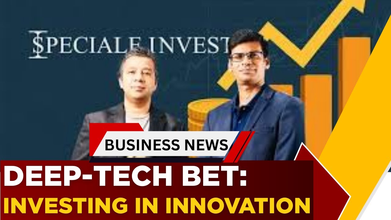 Speciale Invest To Launch Growth Fund II | Big Bet On Deep-Tech Startups | South Central | ET Now