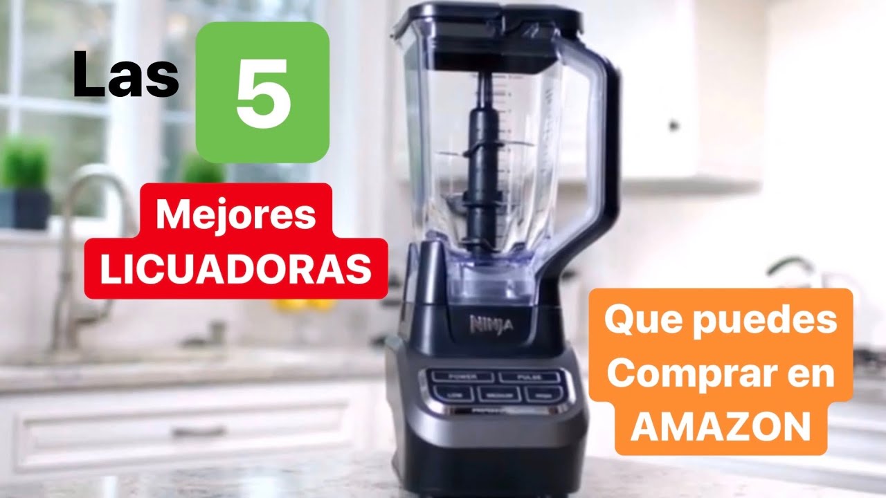 Las 5 mejores licuadoras que puedes comprar en AMAZON