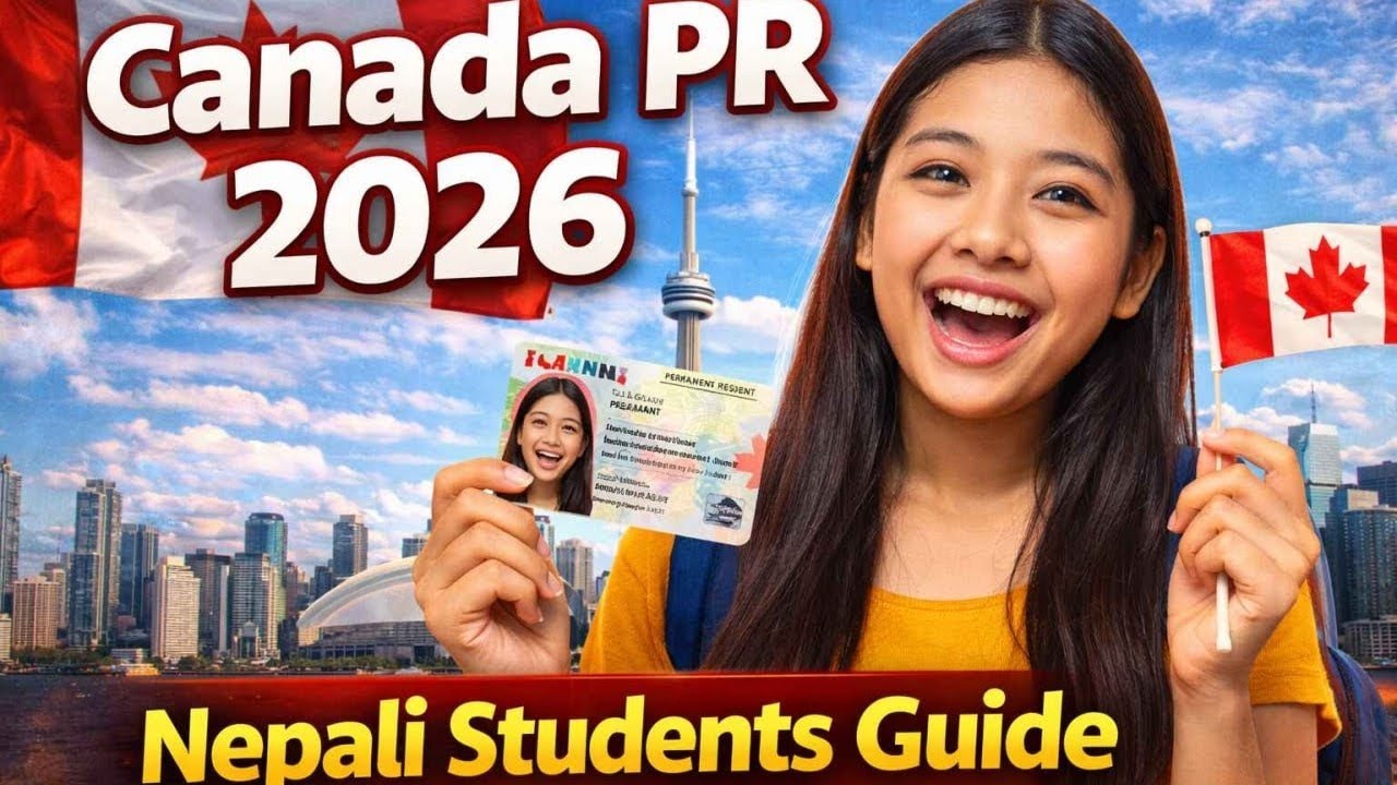 2026 मा Canada PR पाउन नेपाली स्टुडेन्टहरूले ध्यान दिनुपर्ने 10 महत्वपूर्ण कुरा ke me chha?