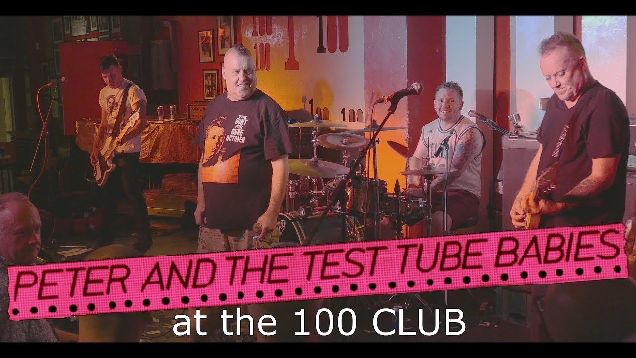 PETER AND THE TEST TUBE BABIES - 100 CLUB 2017. Old classics plus a few more.